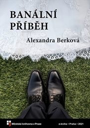Berková Alexandra - Banální příběh