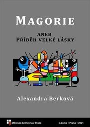 Berková Alexandra - Magorie aneb Příběh velké lásky