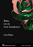 Binar Ivan - Kdo, co je pan Gabriel?