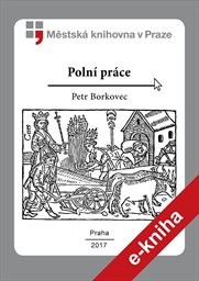 Borkovec Petr - Polní práce