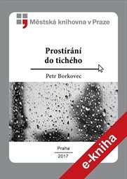 Borkovec Petr - Prostírání do tichého Borkovec Petr - Prostírání do tichého