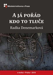 Denemarková Radka - A já pořád kdo to tluče