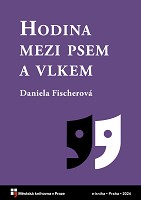 Fischerová Daniela - Hodina mezi psem a vlkem Fischerová Daniela - Hodina mezi psem a vlkem