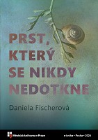 Fischerová Daniela - Prst, který se nikdy nedotkne Fischerová Daniela - Prst, který se nikdy nedotkne