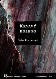 Fischerová Sylva - Krvavý koleno