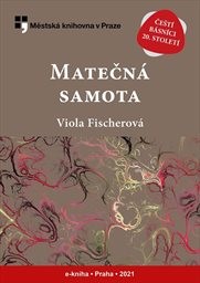 Fischerová Viola - Matečná samota