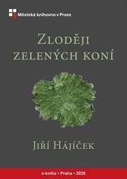 Hájíček Jiří - Zloději zelených koní