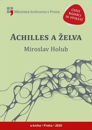 Holub Miroslav - Achilles a želva Holub Miroslav - Achilles a želva