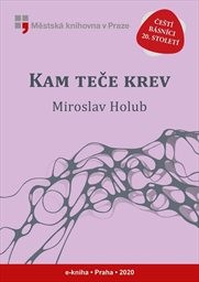Holub Miroslav - Kam teče krev