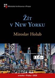 Holub Miroslav - Žít v New Yorku