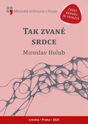 Holub Miroslav - Tak zvané srdce Holub Miroslav - Tak zvané srdce
