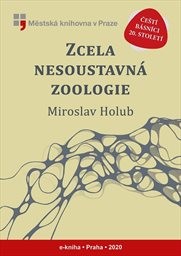 Holub Miroslav - Zcela nesoustavná zoologie