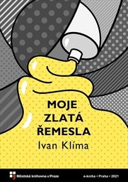 Klíma Ivan - Moje zlatá řemesla