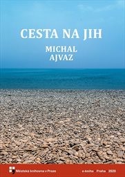 Ajvaz Michal - Cesta na jih