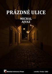 Ajvaz Michal - Prázdné ulice